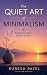 The Quiet Art of Minimalism