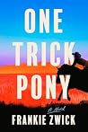 One Trick Pony: A...