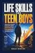 Life Skills for Teen Boys: ...