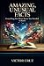 Amazing, Unusual Facts: Eve...