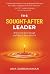 The Sought-After Leader: Why Great Isn't Enough and How to Rise Above It