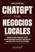 CHATGPT PARA NEGOCIOS LOCALES by Alberto Pintos Damlor
