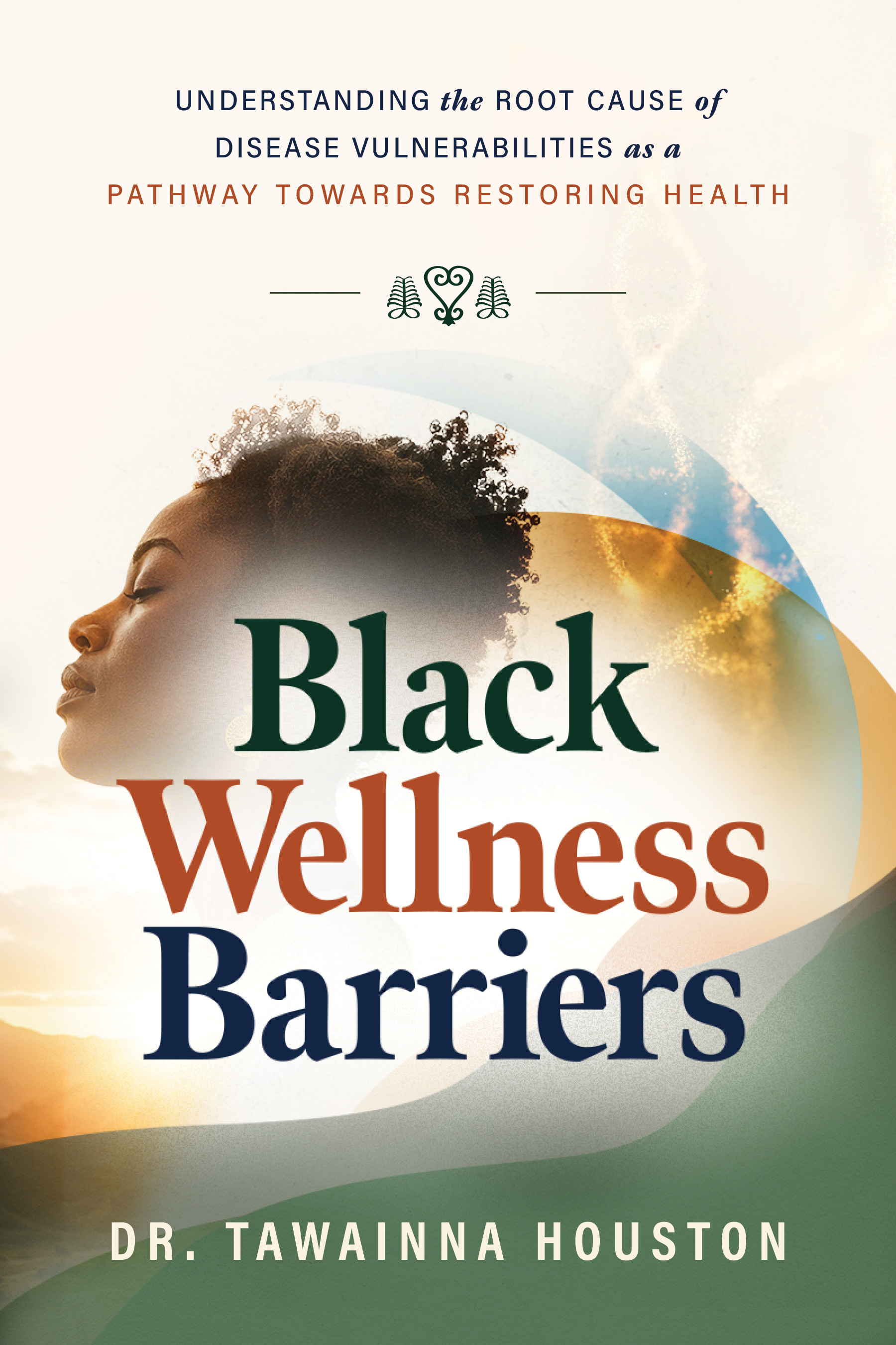 Black Wellness Barriers: Understanding The Root Cause of Disease Vulnerabilities as a Pathway Towards Restoring Health