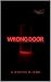 Wrong Door by Nycole B Wrong Door by Nycole B