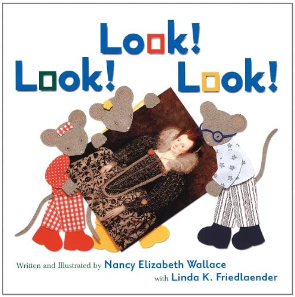 By Nancy Elizabeth Wallace Look! Look! Look!
