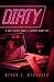 Dirty by Megan E McDonald Dirty by Megan E McDonald