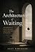 The Architecture of Waiting...