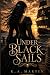 Under Black Sails