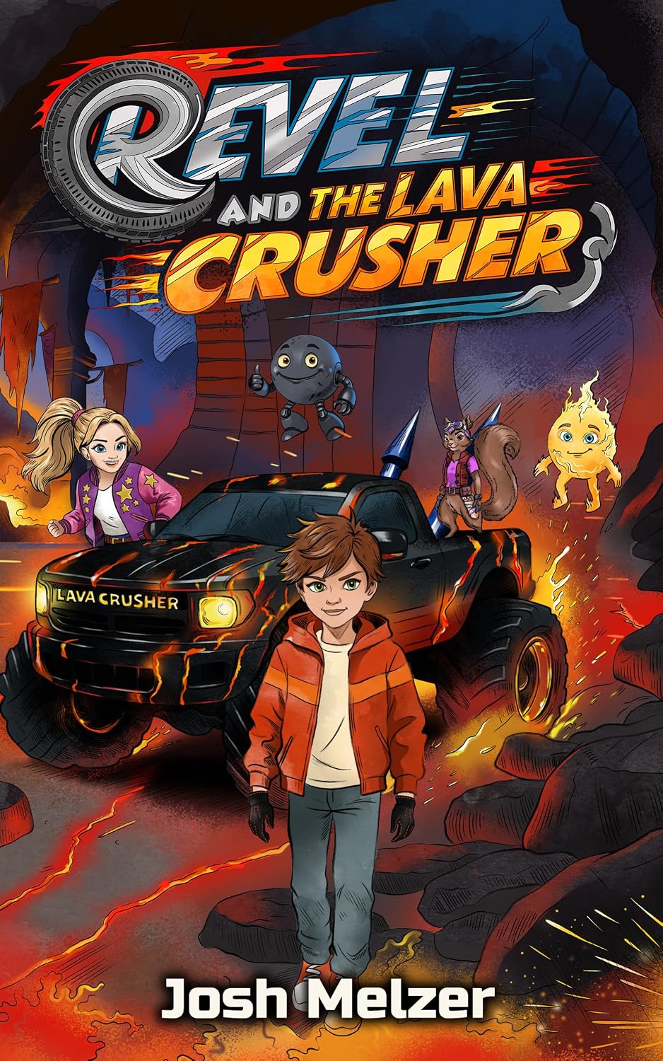 Revel and the Lava Crusher: A Funny Monster Truck Racing Fantasy Adventure: Chapter Books for Kids Ages 8-12, Boys and Girls: Magic, Mystery, and an Underground Racing Circuit