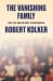 The Vanishing Family by Robert Kolker The Vanishing Family by Robert Kolker