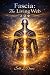 Fascia the Living Web: A Mi...