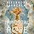 Immortal Rose: An achingly romantic, slow-burn love story set in a world ruled by magical perfume from the bestselling author of Lore