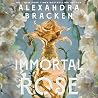 Immortal Rose: An...