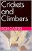 Crickets and Climbers