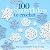100 Snowflakes to Crochet: ...