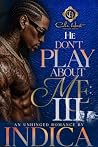 He Don't Play Abo...
