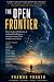 The Open Frontier: The Unsolved Problems of Artificial Intelligence and the Science That Could Crack Them (The Ultimate Human Project)