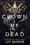 Crown Me Dead (Heartstring Duet #1)