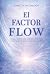 El factor flow: Cómo controlar nuestra energía y entrar en el estado de flow