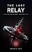 The Last Relay (The Long Si...