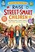 Raise Street-Smart Children...