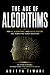 THE AGE OF ALGORITHMS: How ...