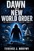 Dawn of a New World Order: ...