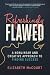 Refreshingly Flawed: A Nonlinear and Creative Approach to Finding Success