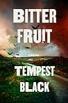 Bitter Fruit by Tempest Black