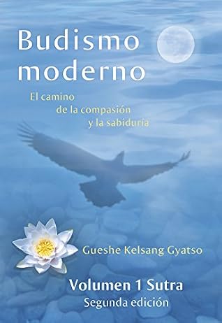 Budismo moderno: El camino de la compasión y la sabiduría, Volumen 1: Sutra