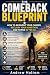 The Comeback Blueprint: How...