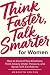 Think Faster, Talk Smarter ...