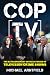 Cop TV: The Extraordinary Untold Stories of Television Crime Shows