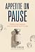 Appetite on Pause by Tierra Duncan