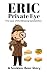 Eric Private Investigator, ...