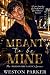Meant to be Mine (The Billionaire Legacy Series)