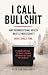 I Call Bullshit: Why Organi...