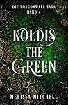 Koldis the Green:...