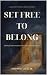 Set Free to Belong by Timothy Lucas