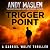 Trigger Point: He fought for his country. Now he must save her.