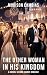 The Other Woman in His Kingdom: A Grovel Second Chance Romance (Groveling, Angst & Second Chances, #1)