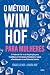 O Método Wim Hof para mulhe...