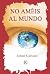 No améis al mundo by Johan Carlsen