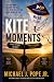 Kite Moments by Michael J Pope Jr