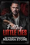 Filthy Little Lies by Measha Stone