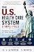 The U.S. Health Care System...