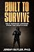 Built to Survive by Jeremy Butler