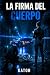 La firma del cuerpo