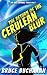 The Return of the Cerulean ...