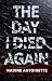 The Day I Died Again